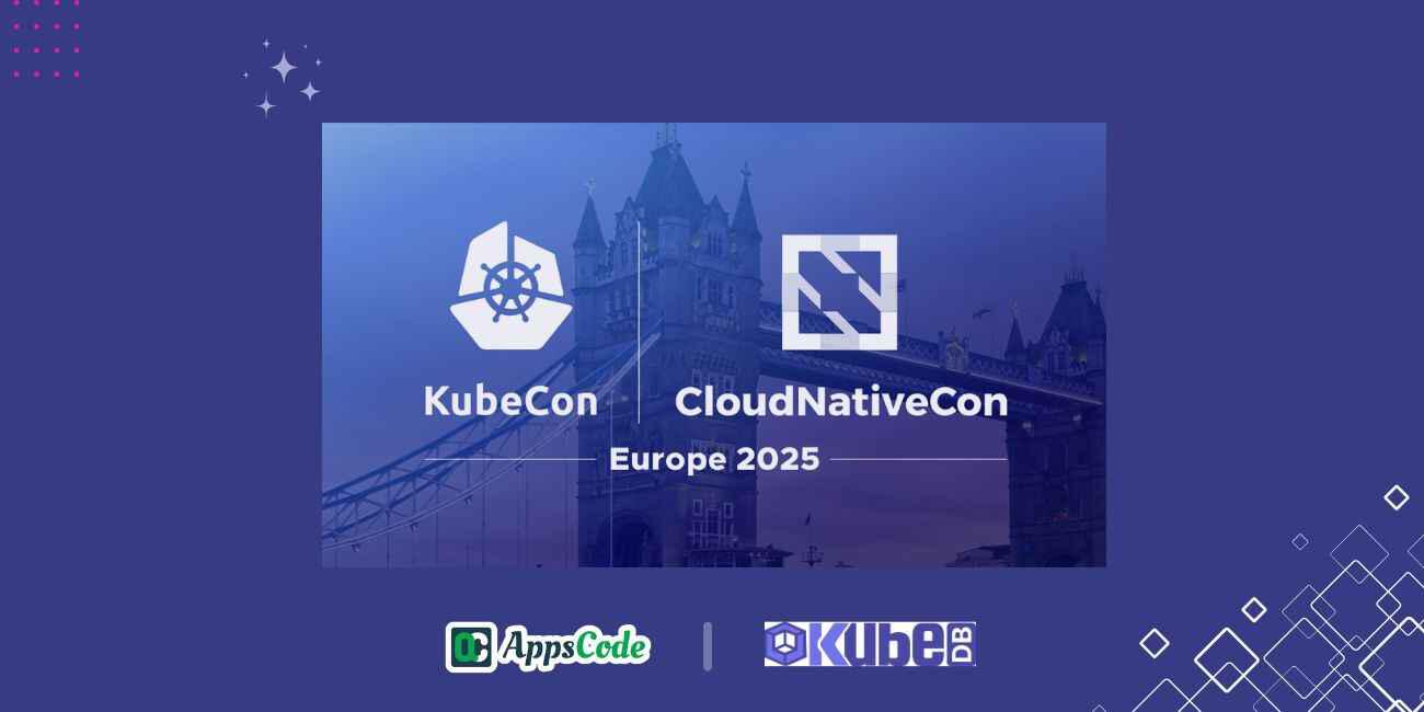 KubeCon Europe 2025 | Kubernetes Grows Up and So Does the Data Layer | A Wrap-Up from AppsCode