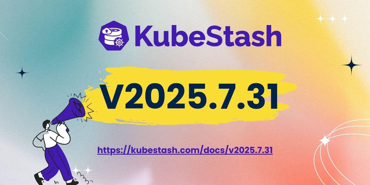 Introducing KubeStash v2025.7.31
